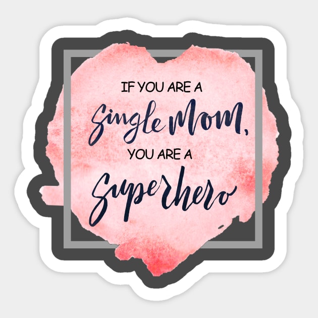 Single Mom Is A SuperHero Sticker by monsieurfour